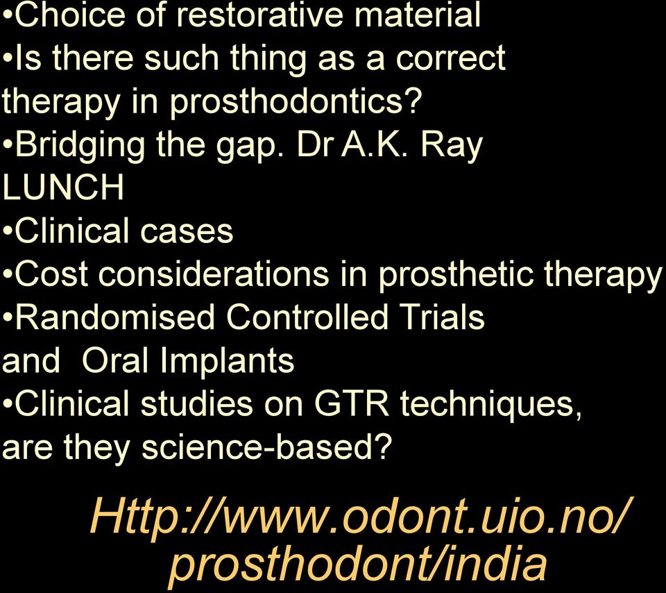 Ray LUNCH Clinical cases Cost considerations in prosthetic therapy Randomised