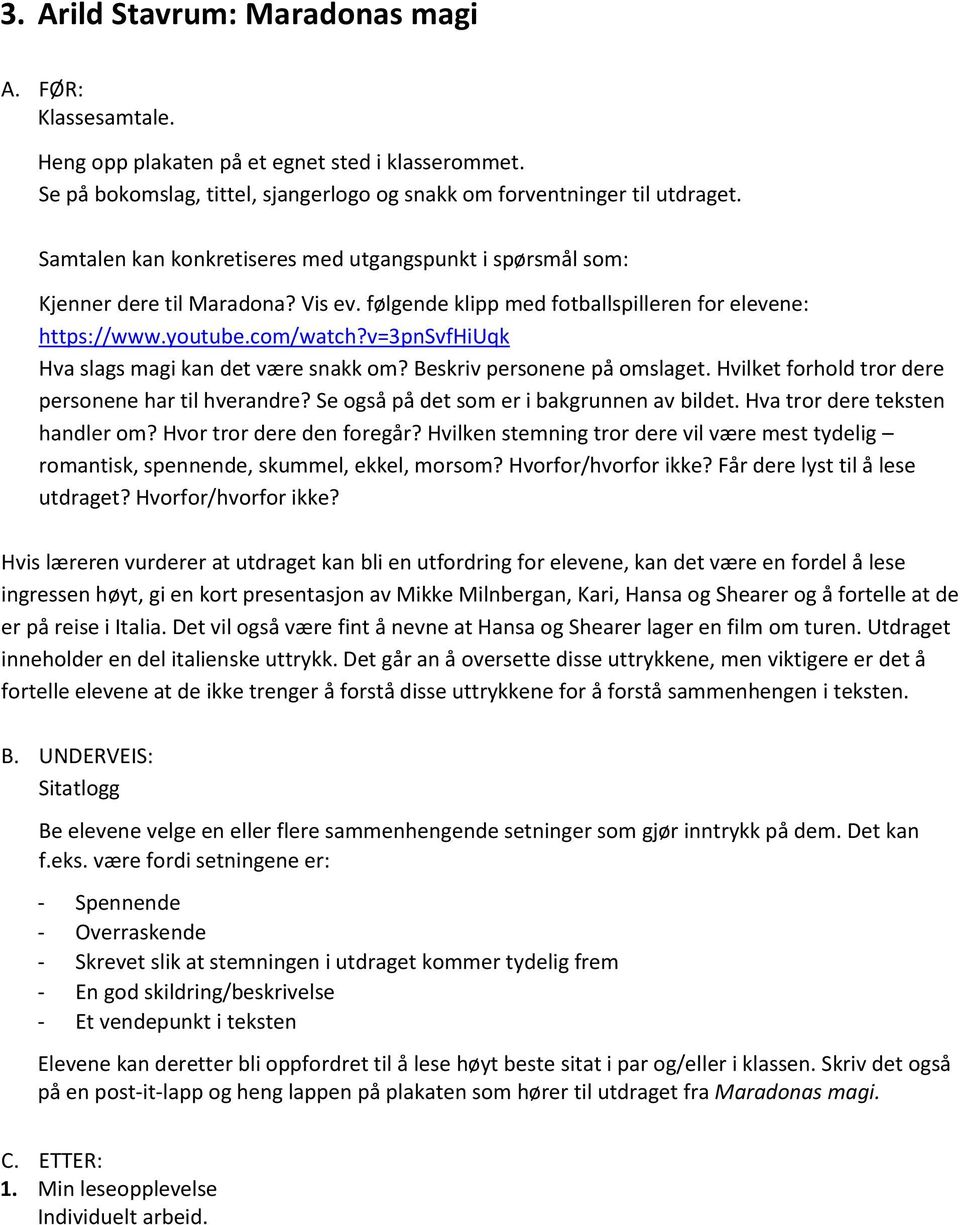 v=3pnsvfhiuqk Hva slags magi kan det være snakk om? Beskriv personene på omslaget. Hvilket forhold tror dere personene har til hverandre? Se også på det som er i bakgrunnen av bildet.