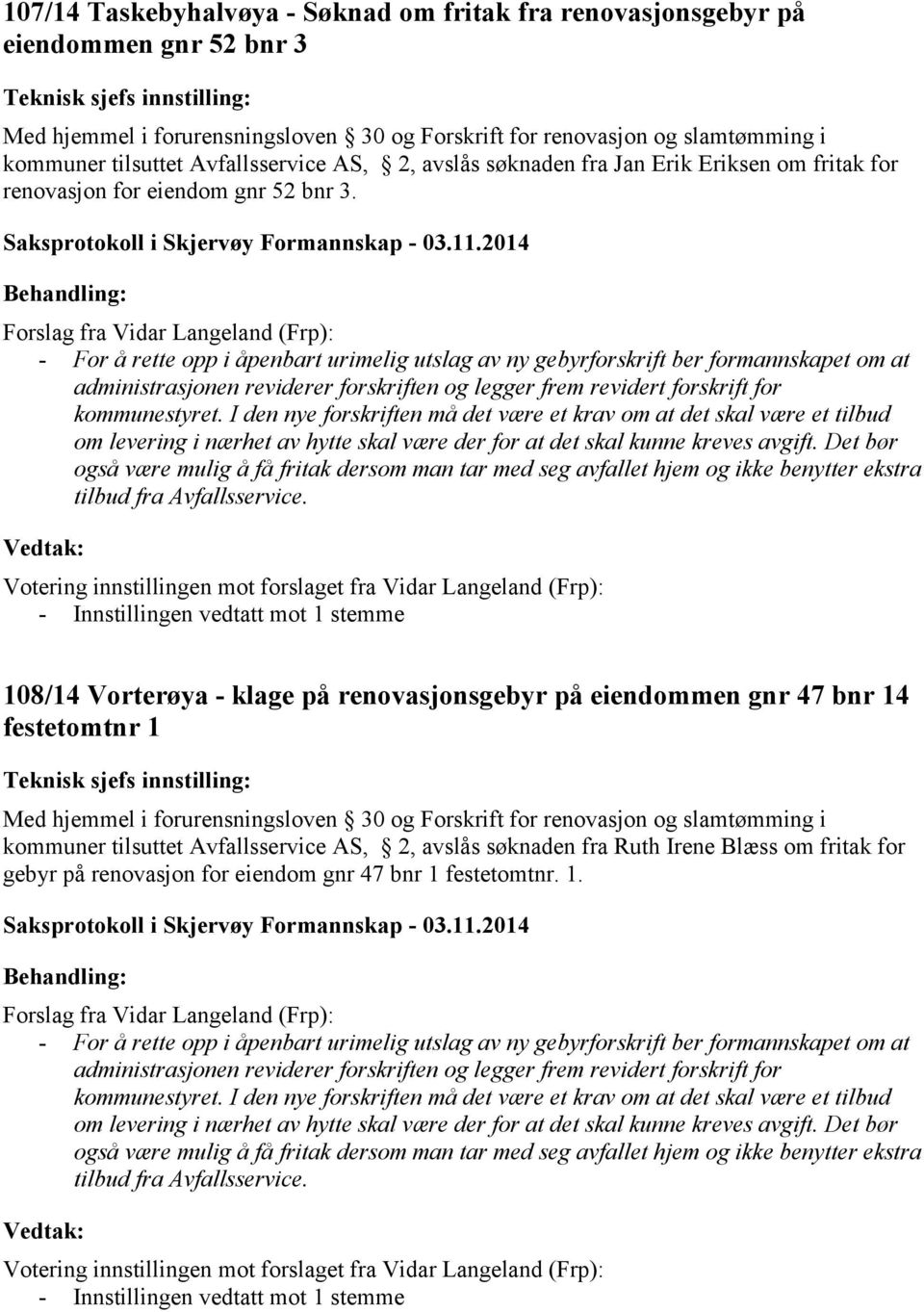 108/14 Vorterøya - klage på renovasjonsgebyr på eiendommen gnr 47 bnr 14 festetomtnr 1 kommuner tilsuttet