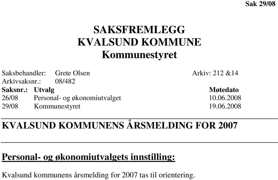 : Utvalg Møtedato 26/08 Personal- og økonomiutvalget 10.06.