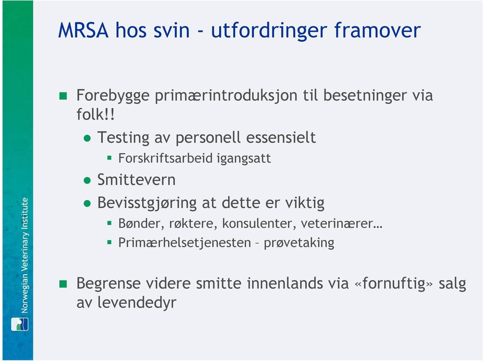 ! Testing av personell essensielt Forskriftsarbeid igangsatt Smittevern