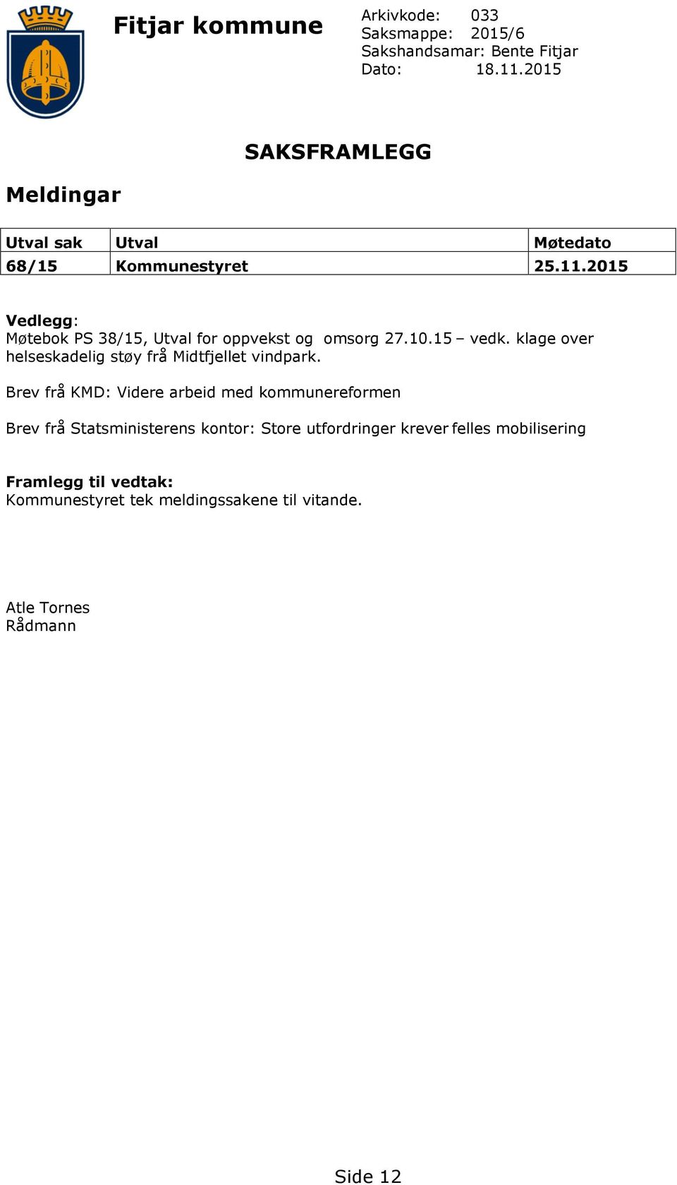 2015 Vedlegg: Møtebok PS 38/15, Utval for oppvekst og omsorg 27.10.15 vedk.