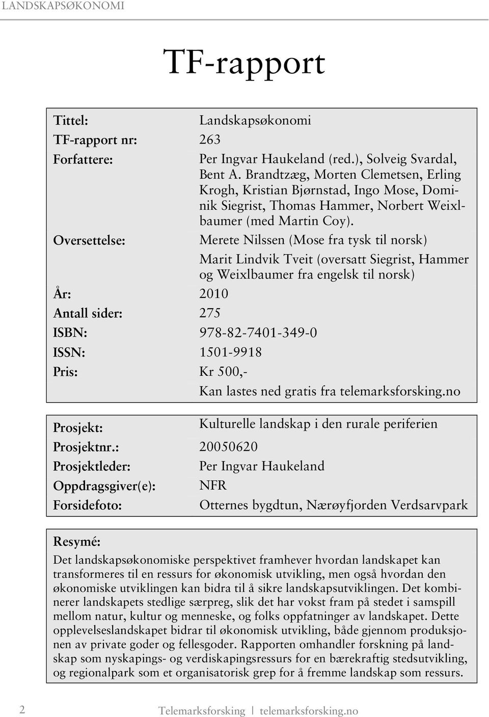 Merete Nilssen (Mose fra tysk til norsk) ISBN: 978-82-7401-349-0 ISSN: 1501-9918 Pris: Kr 500,- Prosjekt: Prosjektnr.