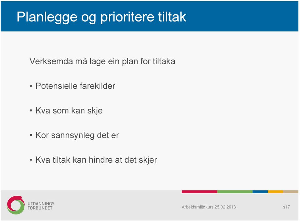 farekilder Kva som kan skje Kor sannsynleg