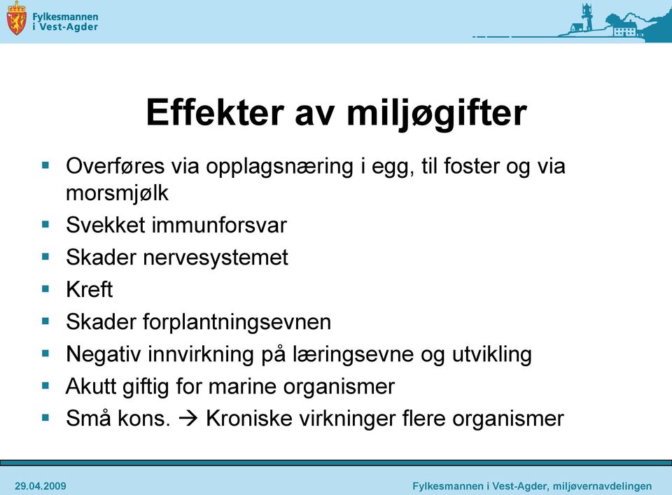 forplantningsevnen Negativ innvirkning på læringsevne og utvikling Akutt