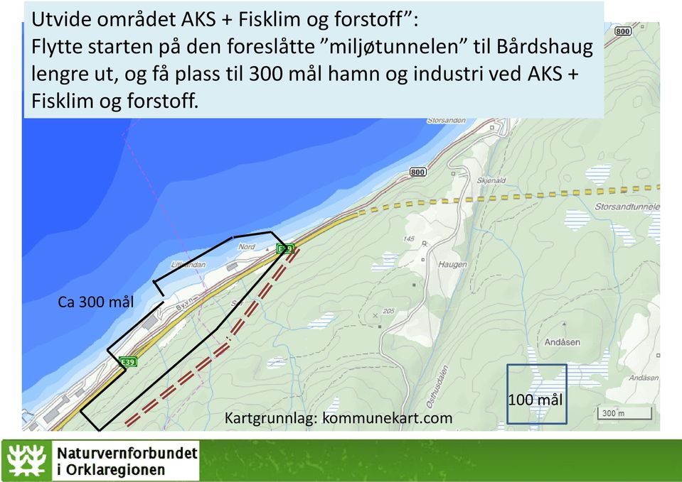 og få plass til 300 mål hamn og industri ved AKS + Fisklim