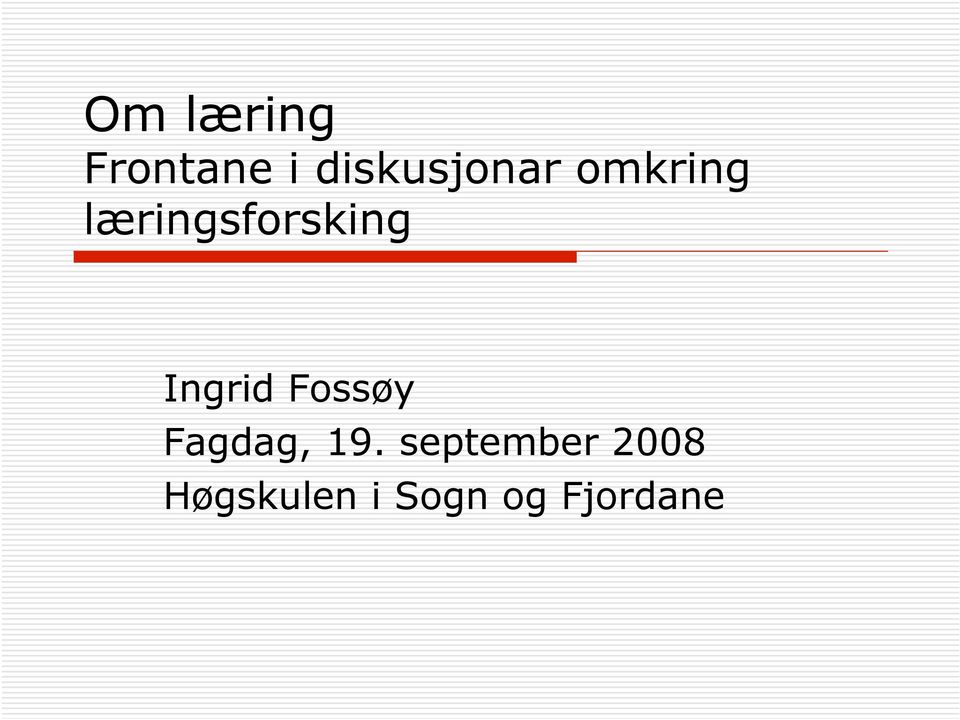 læringsforsking Ingrid Fossøy