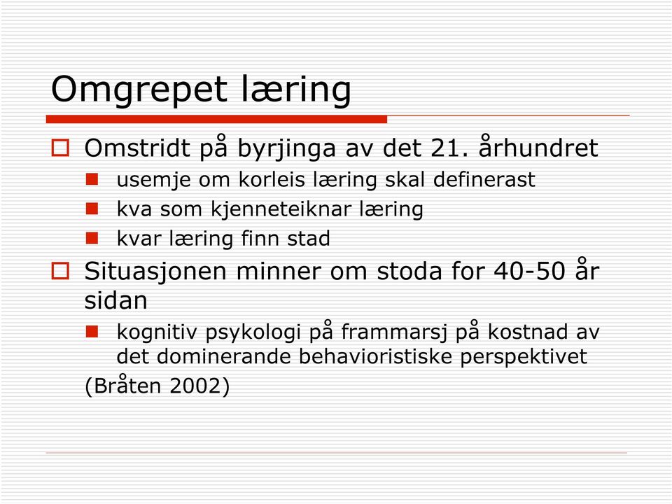 læring kvar læring finn stad Situasjonen minner om stoda for 40-50 år sidan