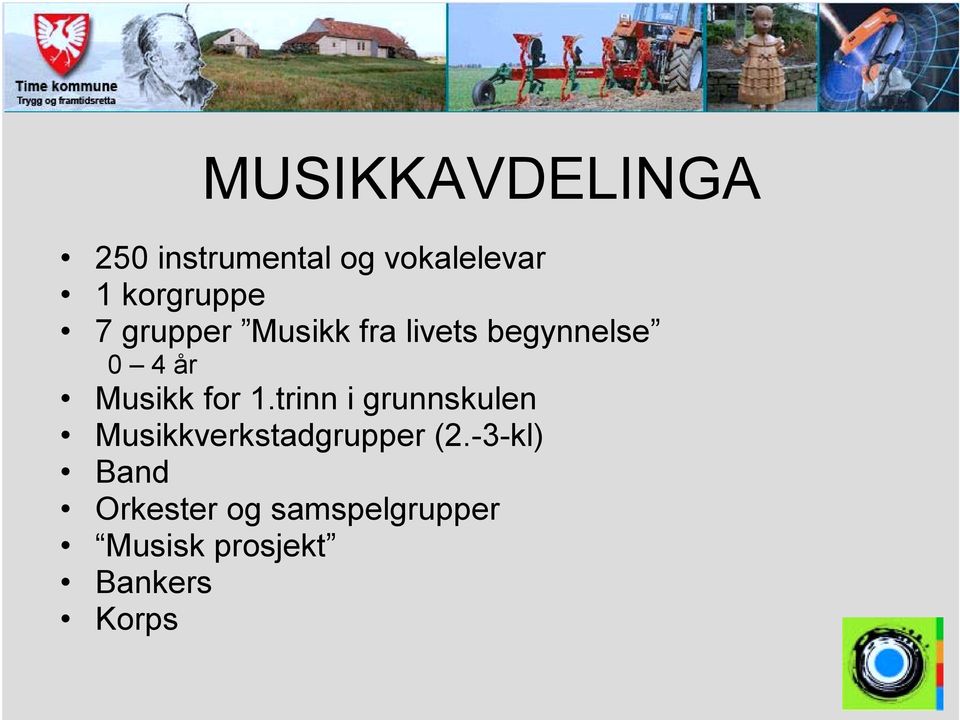 Musikk for 1.trinn i grunnskulen Musikkverkstadgrupper (2.