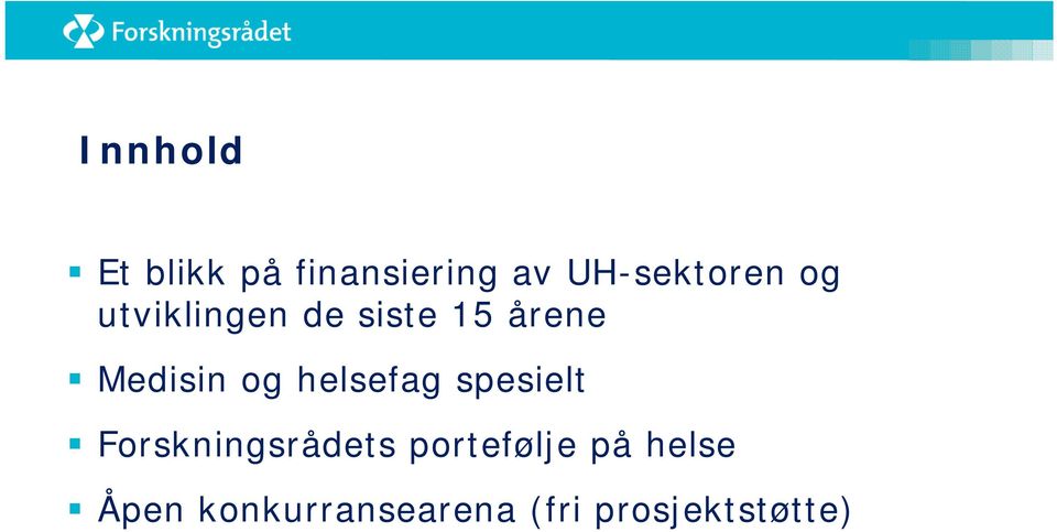 helsefag spesielt Forskningsrådets portefølje