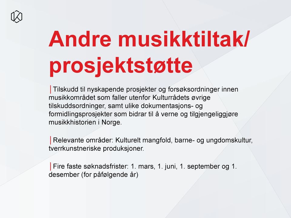 til å verne og tilgjengeliggjøre musikkhistorien i Norge.