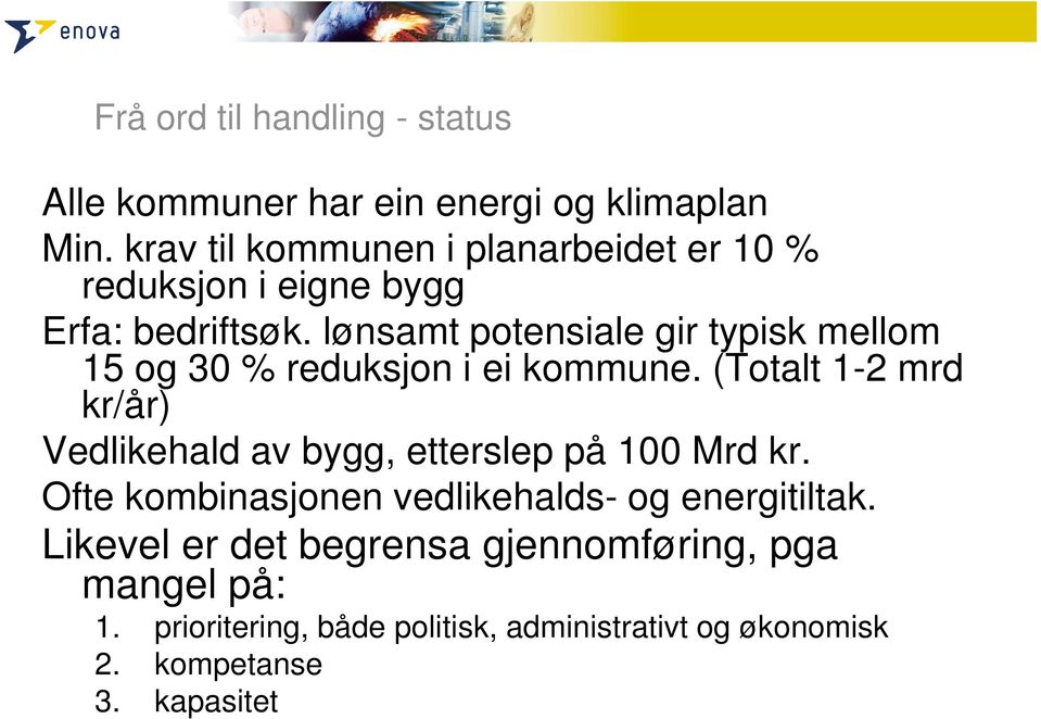 lønsamt potensiale gir typisk mellom 15 og 30 % reduksjon i ei kommune.