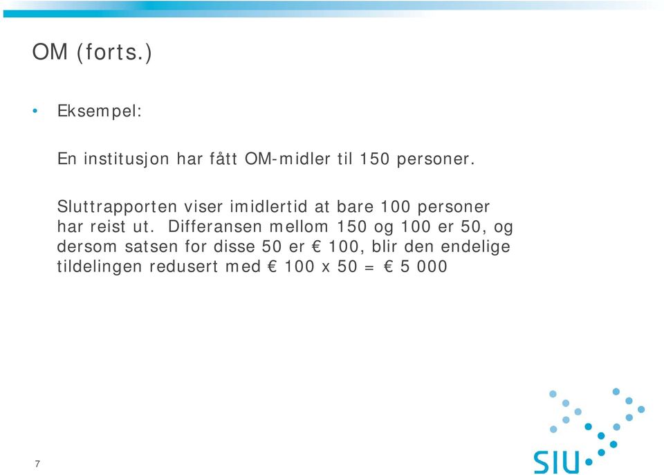 Sluttrapporten viser imidlertid at bare 100 personer har reist ut.