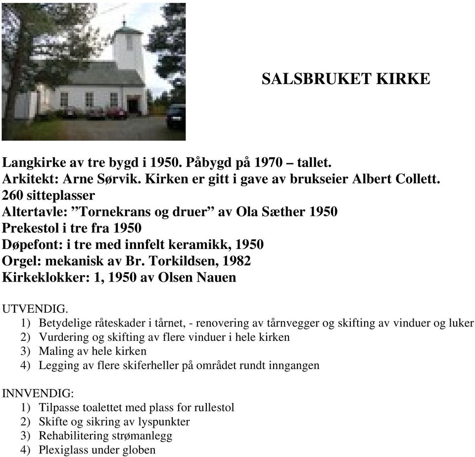 Torkildsen, 1982 Kirkeklokker: 1, 1950 av Olsen Nauen UTVENDIG.