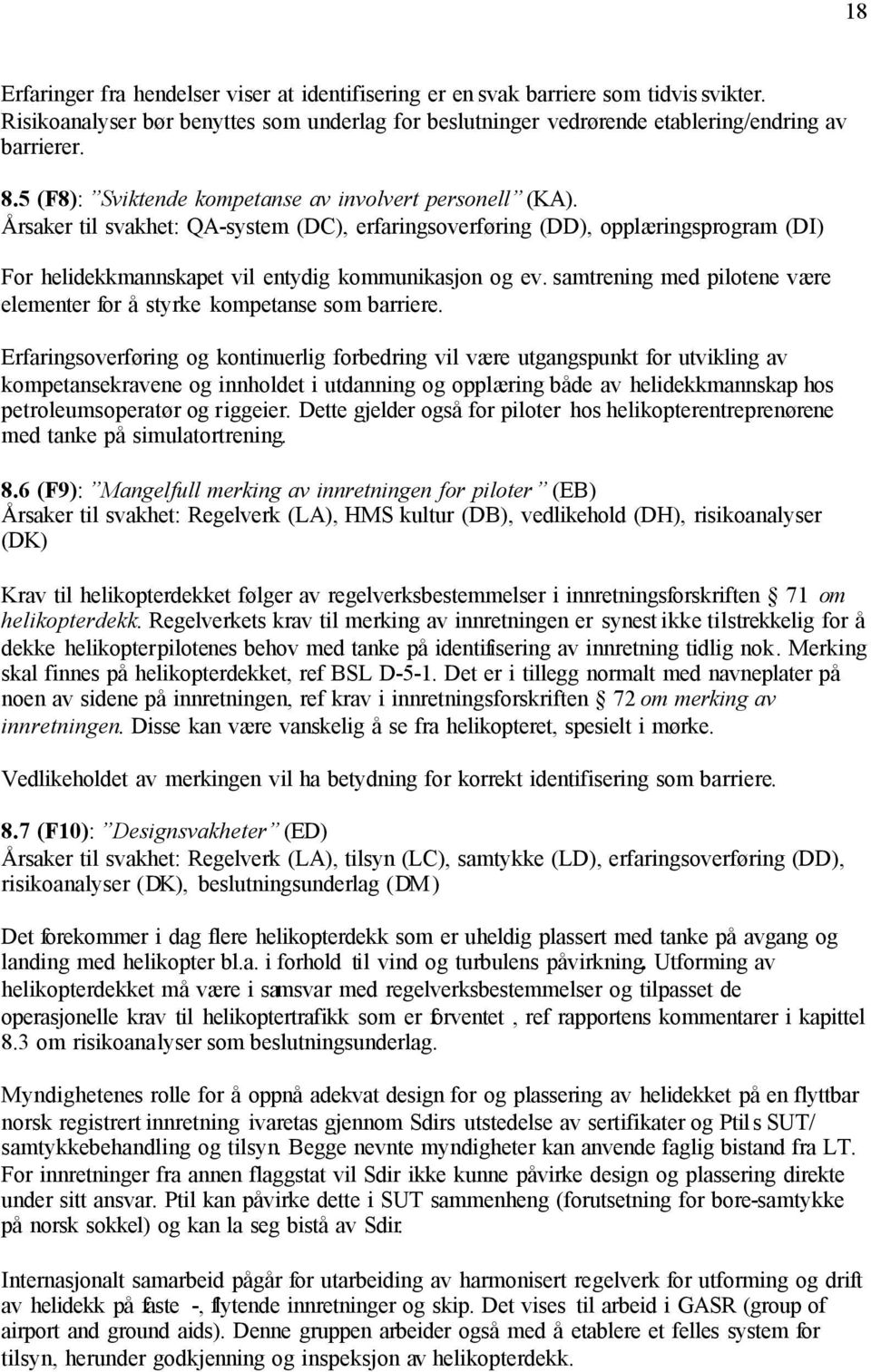 samtrening med pilotene være elementer for å styrke kompetanse som barriere.