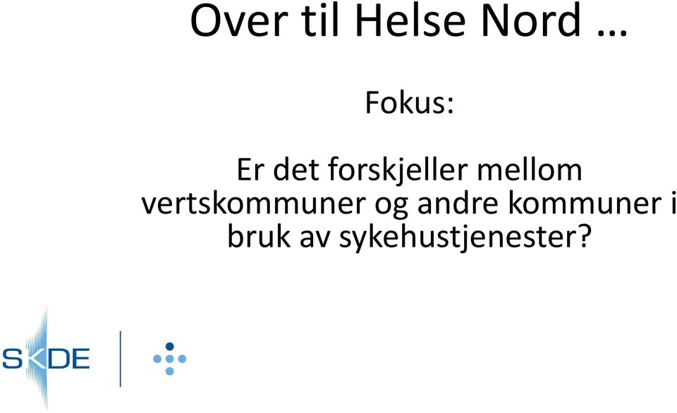 forskjeller mellom vertskommuner