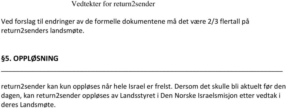 OPPLØSNING return2sender kan kun oppløses når hele Israel er frelst.