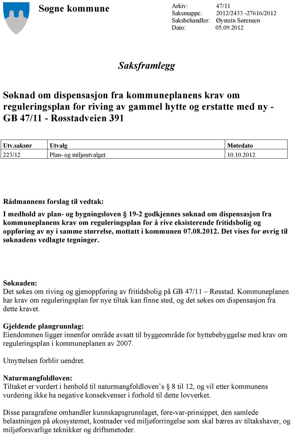 saksnr Utvalg Møtedato 223/12 Plan- og miljøutvalget 10.