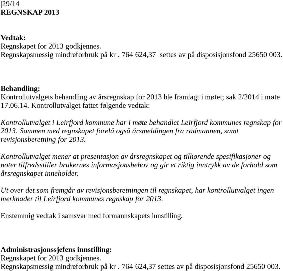 i møte 17.06.14. Kontrollutvalget fattet følgende vedtak: Kontrollutvalget i Leirfjord kommune har i møte behandlet Leirfjord kommunes regnskap for 2013.