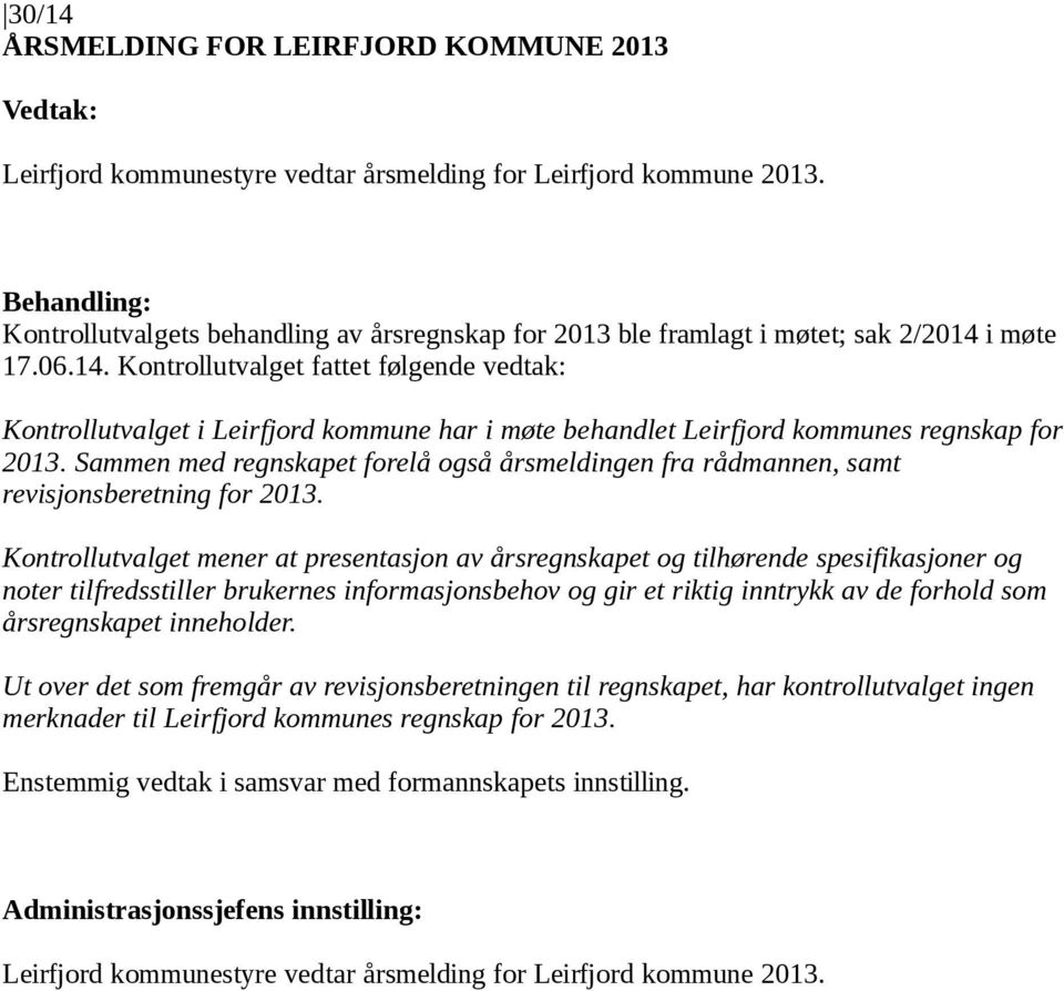 i møte 17.06.14. Kontrollutvalget fattet følgende vedtak: Kontrollutvalget i Leirfjord kommune har i møte behandlet Leirfjord kommunes regnskap for 2013.