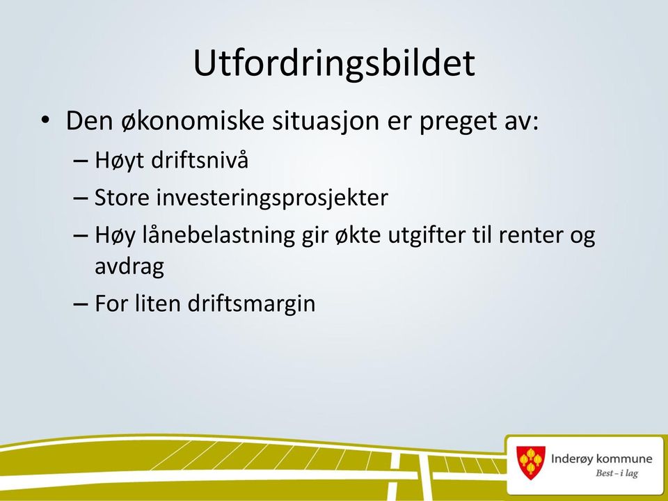 investeringsprosjekter Høy lånebelastning gir