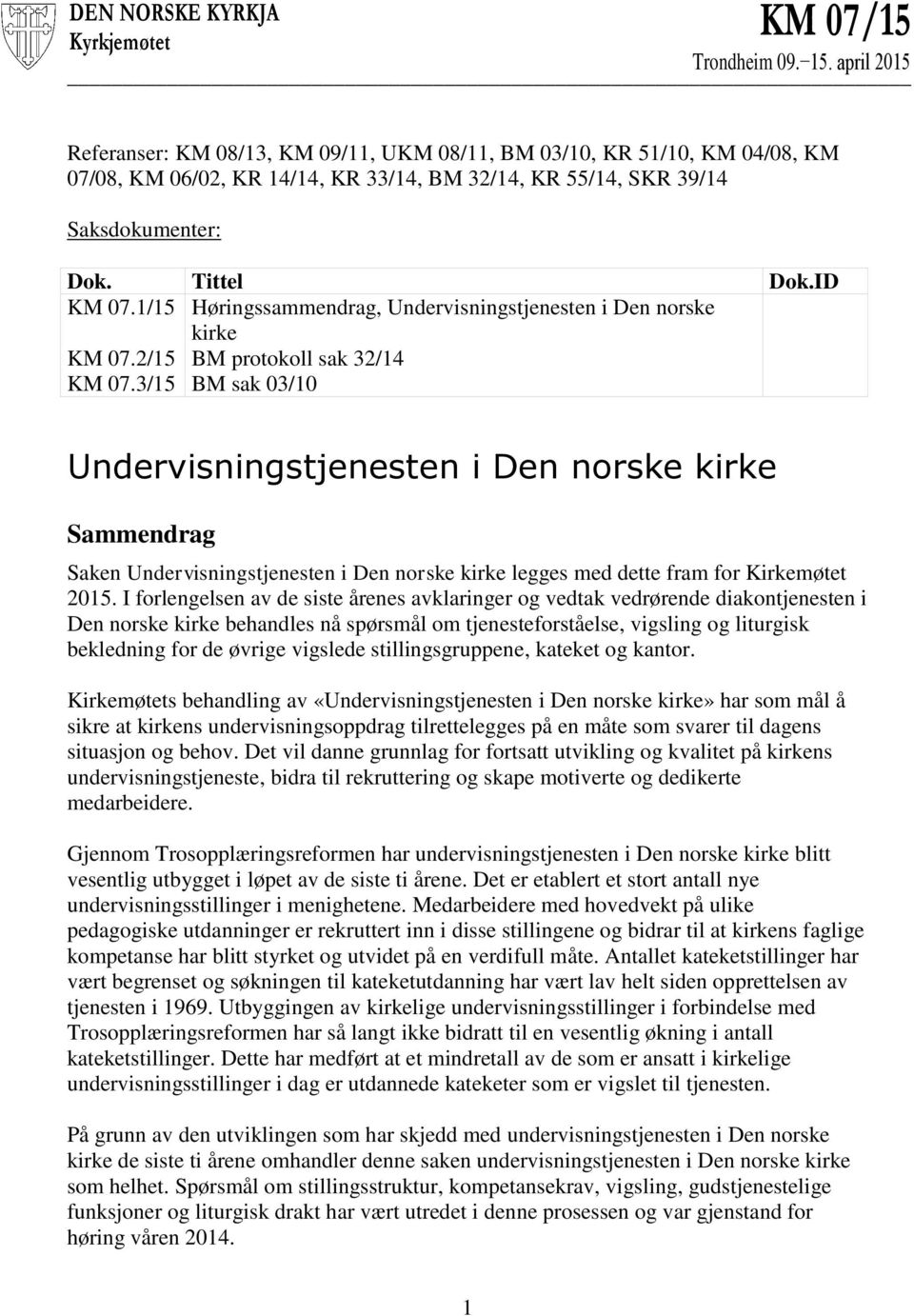 1/15 Høringssammendrag, Undervisningstjenesten i Den norske kirke KM 07.2/15 BM protokoll sak 32/14 KM 07.