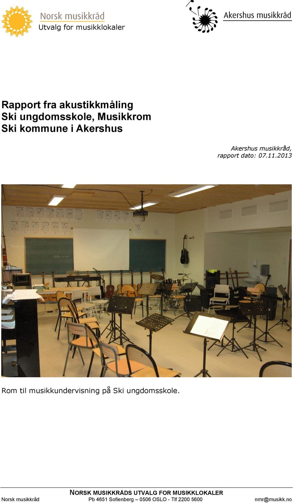 2013 Rom til musikkundervisning på Ski ungdomsskole.