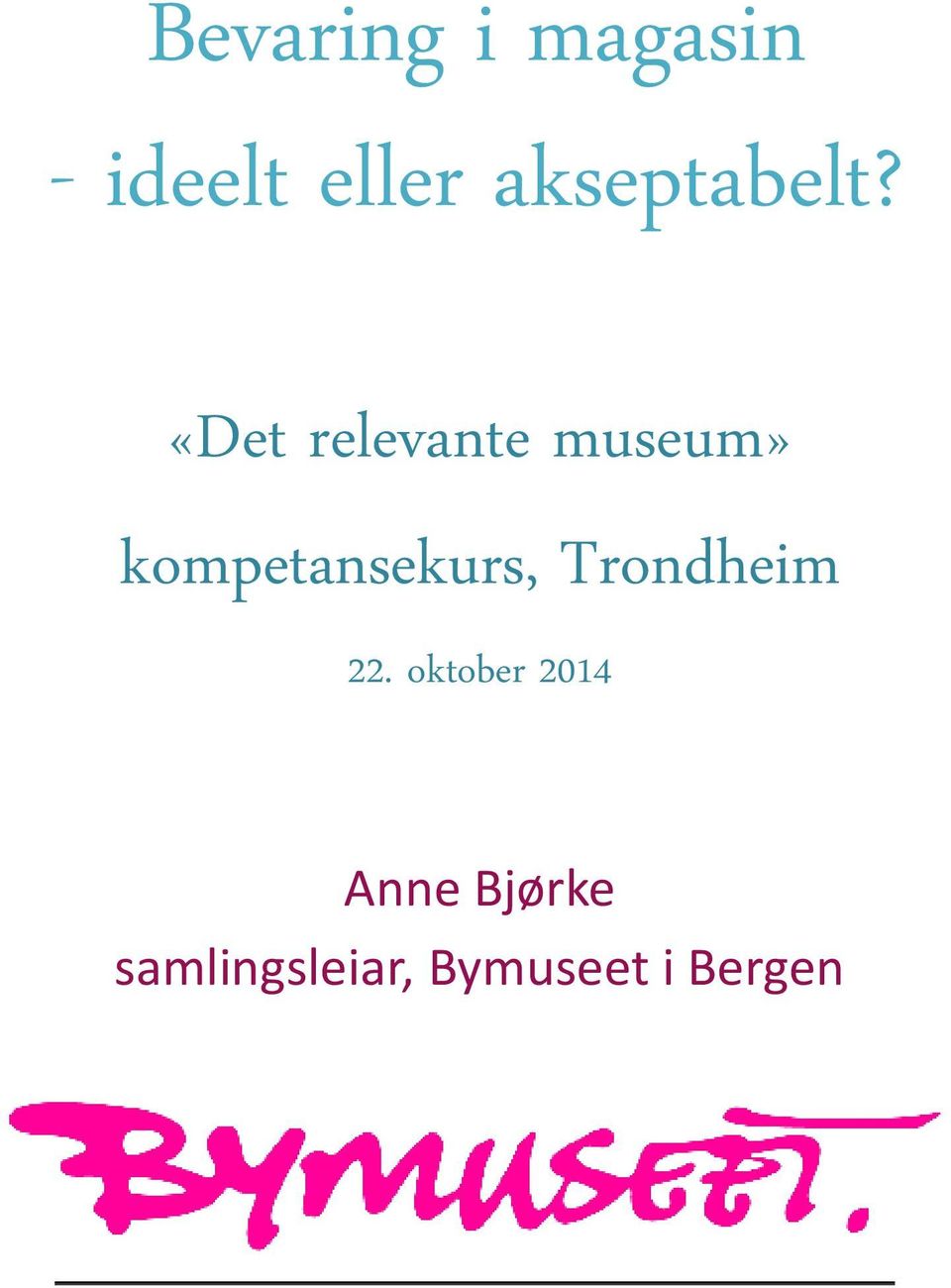 «Det relevante museum» kompetansekurs,