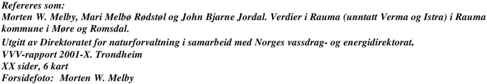 Utgitt av Direktoratet for naturforvaltning i samarbeid med Norges vassdrag- og