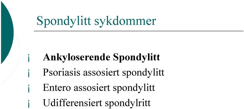 Psoriasis assosiert spondylitt