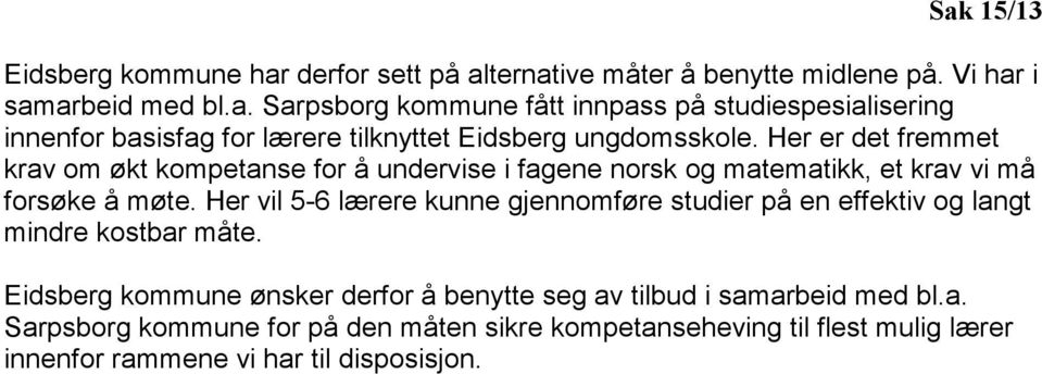 Her vil 5-6 lærere kunne gjennomføre studier på en effektiv og langt mindre kostbar måte.