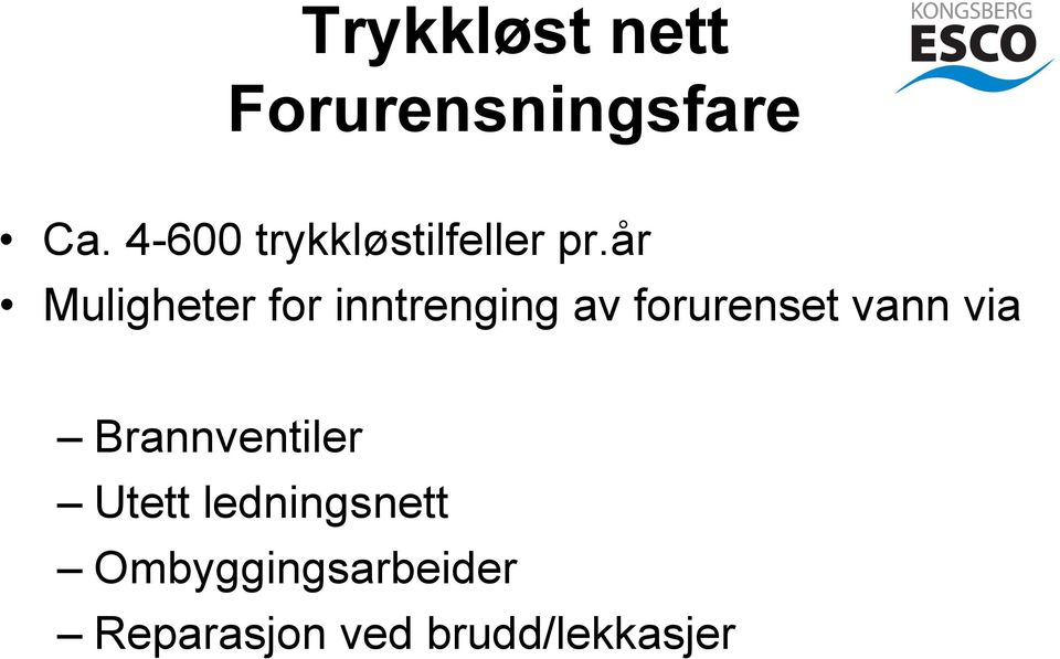 år Muligheter for inntrenging av forurenset vann