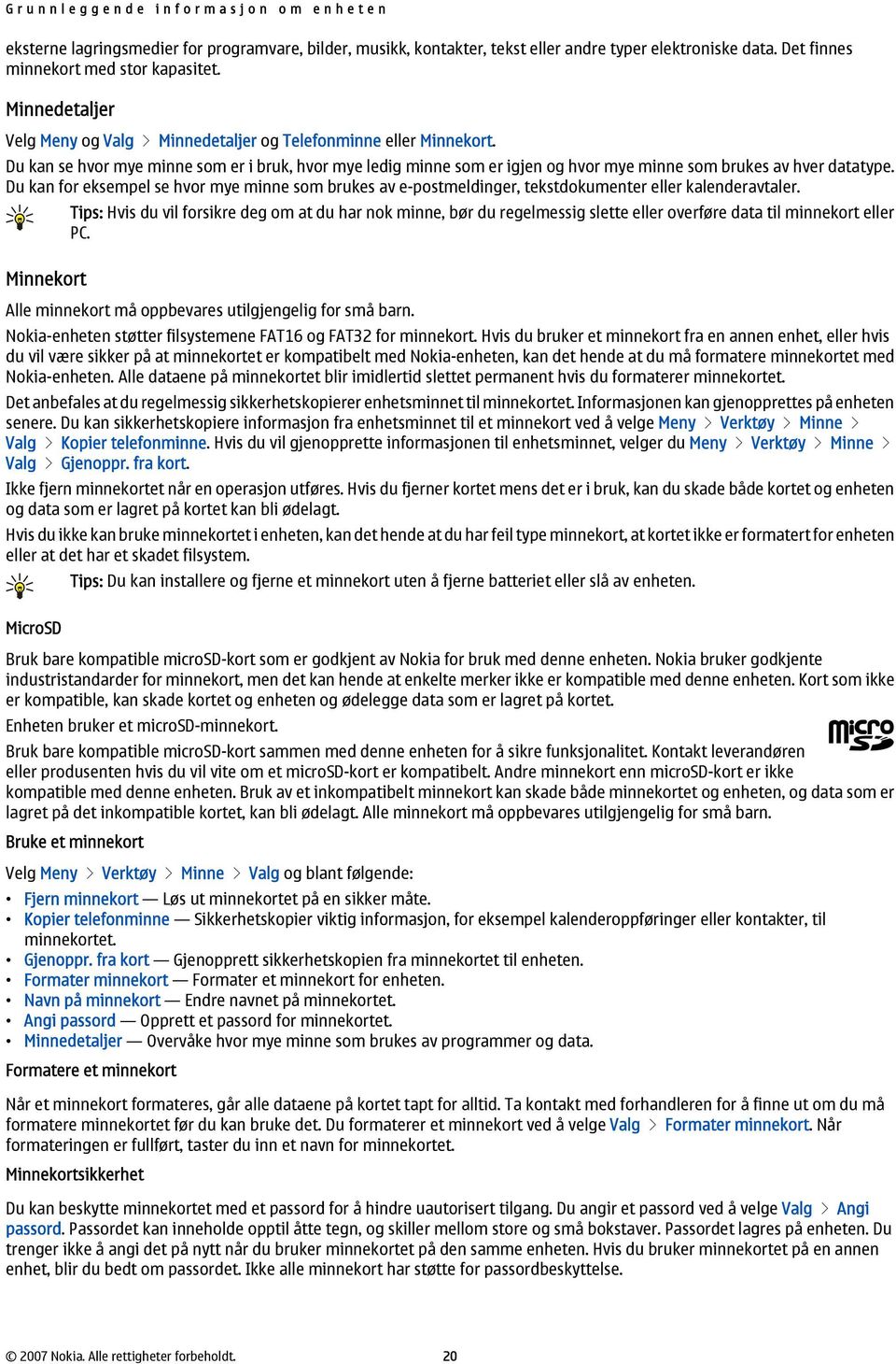 Du kan se hvor mye minne som er i bruk, hvor mye ledig minne som er igjen og hvor mye minne som brukes av hver datatype.