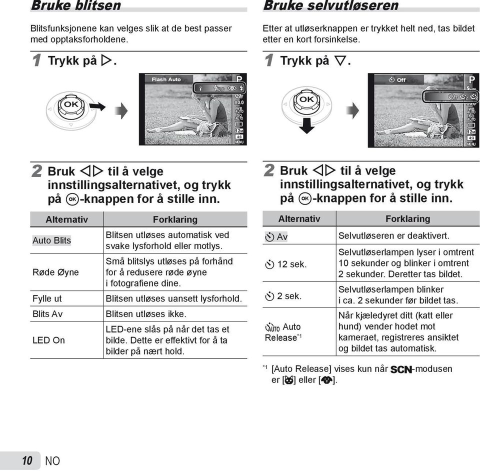 0 WB AUTO ISO AUTO 12M 4:3 MENU 12M 4:3 MENU 2 Bruk HI til å velge innstillingsalternativet, og trykk på A-knappen for å stille inn.