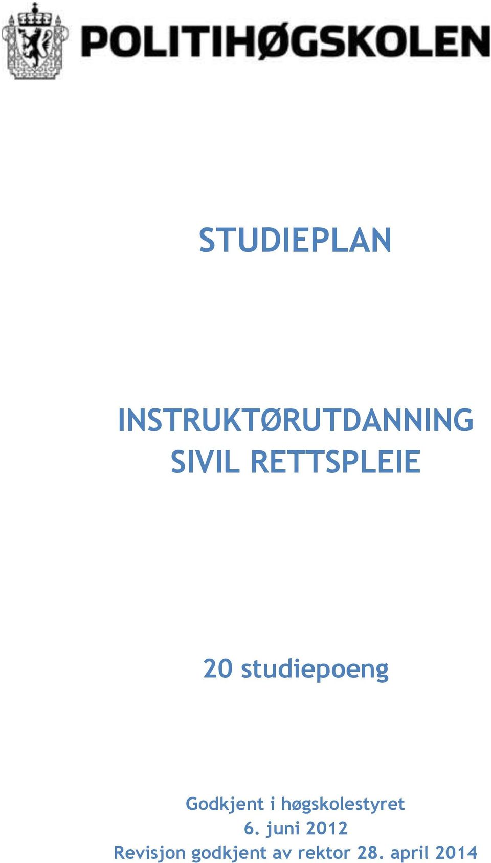 Godkjent i høgskolestyret 6.