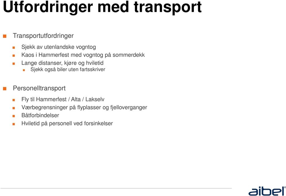 biler uten fartsskriver Personelltransport Fly til Hammerfest / Alta / Lakselv