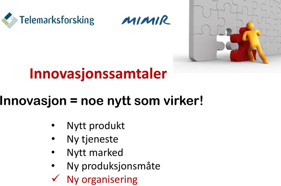 Nytt produkt Ny tjeneste Nytt