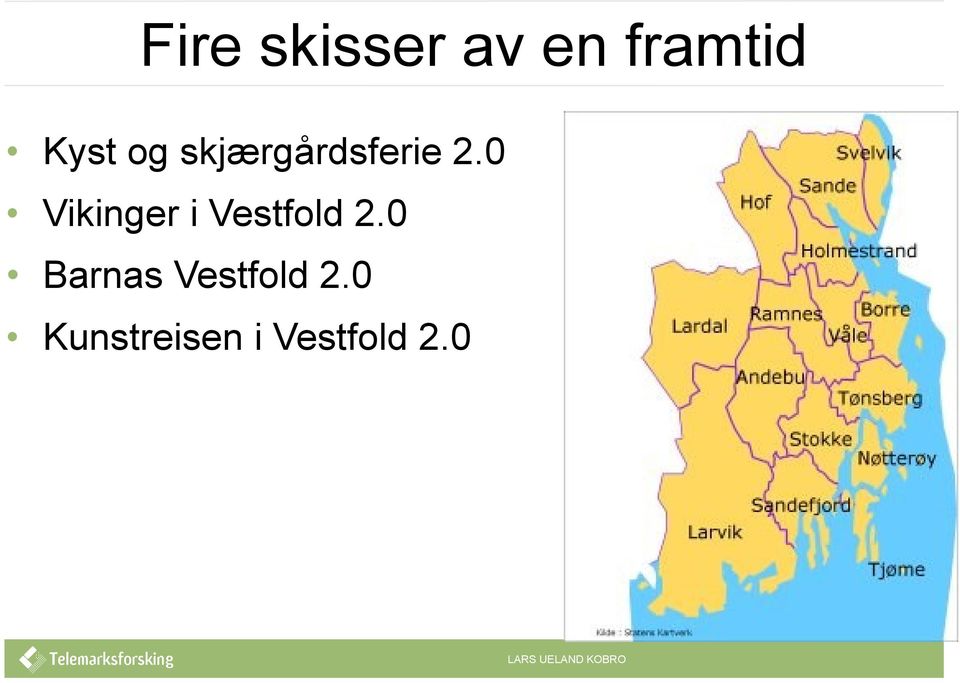 0 Vikinger i Vestfold 2.