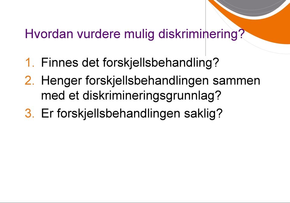 Henger forskjellsbehandlingen sammen med et