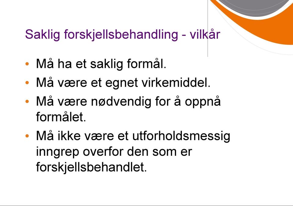 Må være nødvendig for å oppnå formålet.