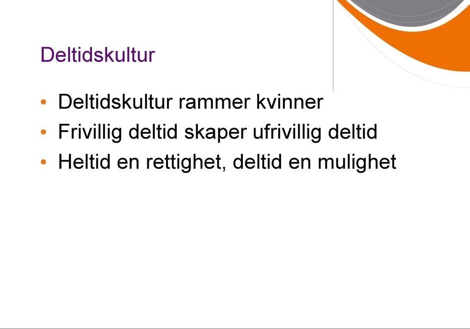 deltid skaper ufrivillig