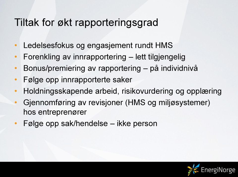 opp innrapporterte saker Holdningsskapende arbeid, risikovurdering og opplæring