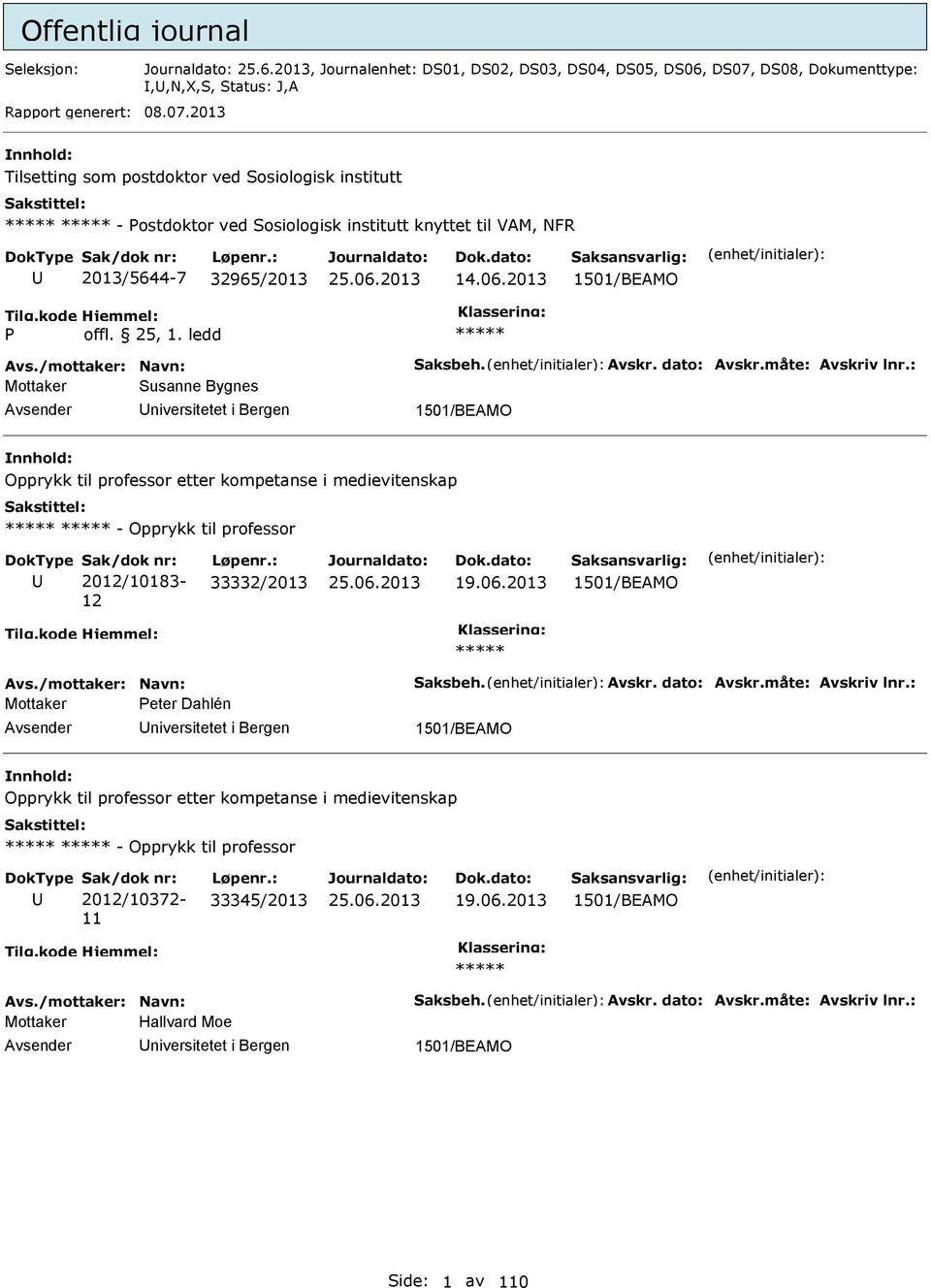 2013 1501/BEAMO Avs./mottaker: Navn: Saksbeh. Avskr. dato: Avskr.måte: Avskriv lnr.