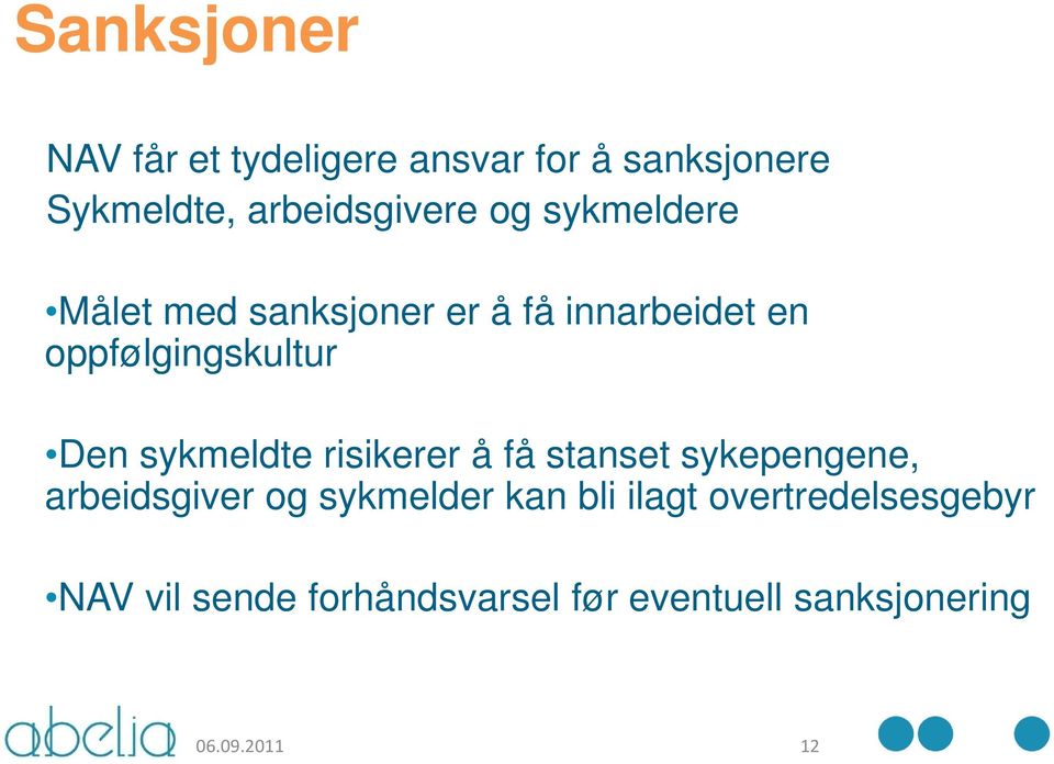 sykmeldte risikerer å få stanset sykepengene, arbeidsgiver og sykmelder kan bli