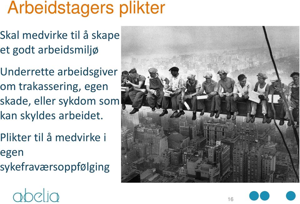 trakassering, egen skade, eller sykdom som kan