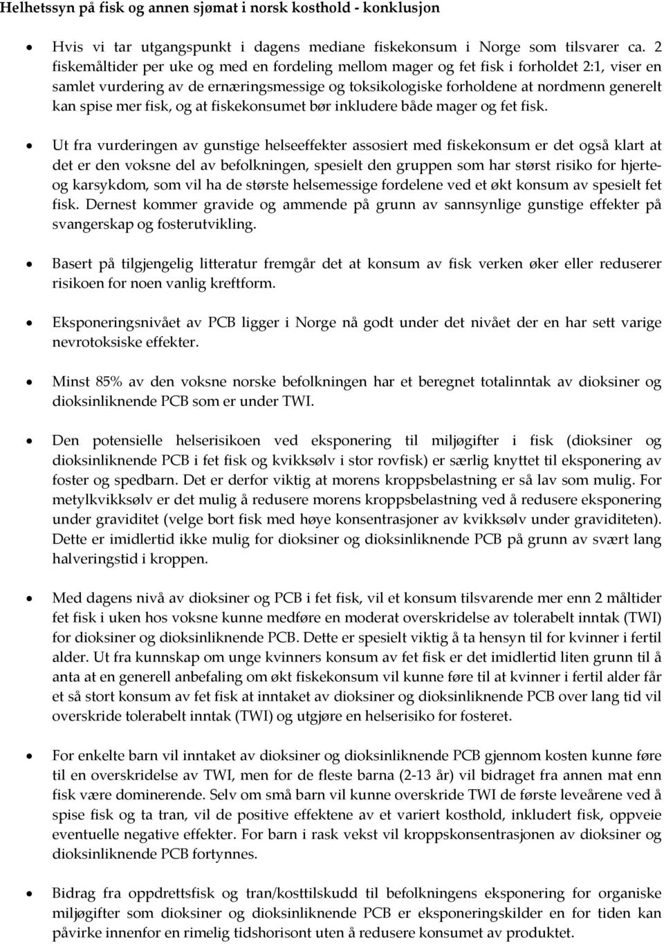 fisk, og at fiskekonsumet bør inkludere både mager og fet fisk.