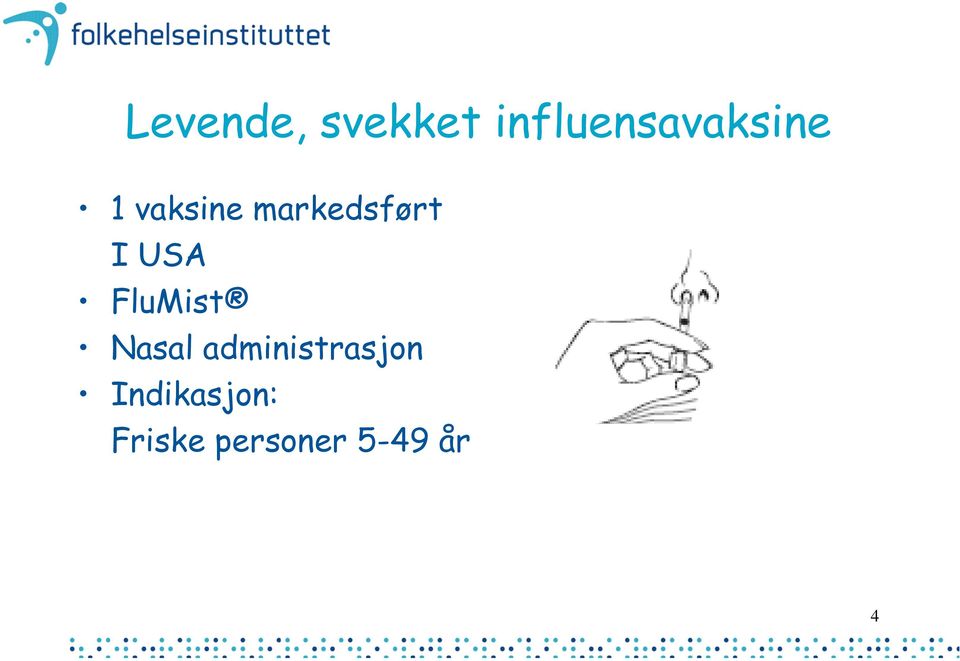 markedsført I USA FluMist Nasal