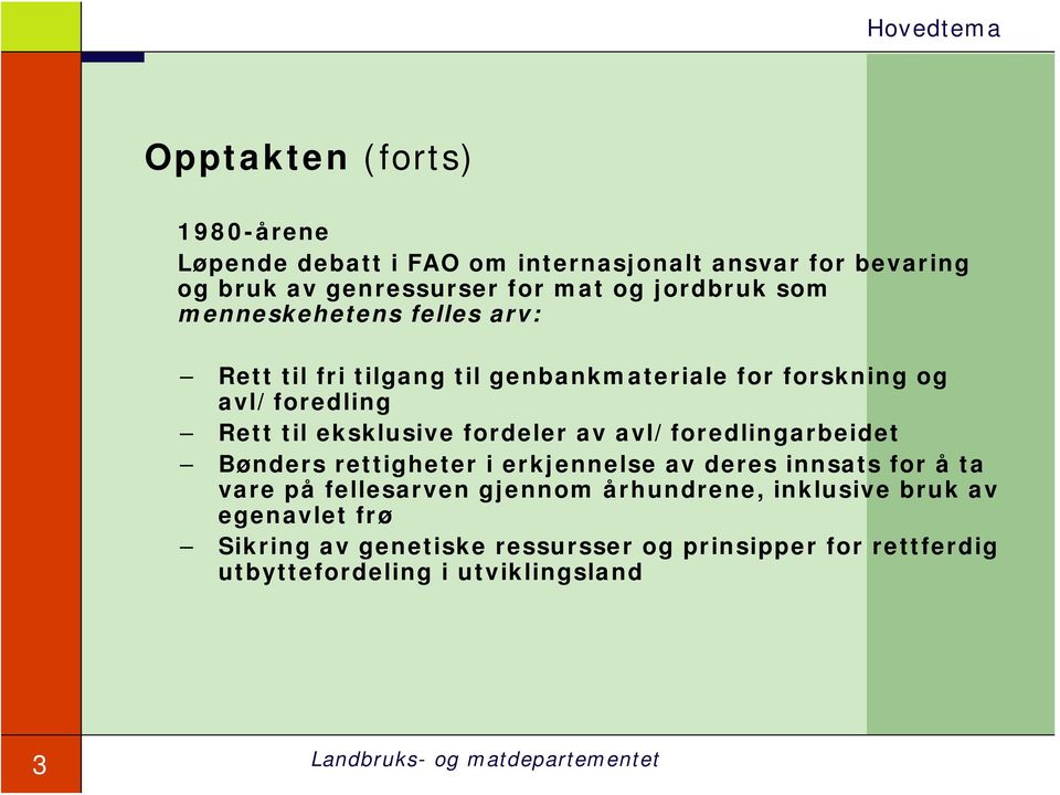 eksklusive fordeler av avl/foredlingarbeidet Bønders rettigheter i erkjennelse av deres innsats for å ta vare på fellesarven