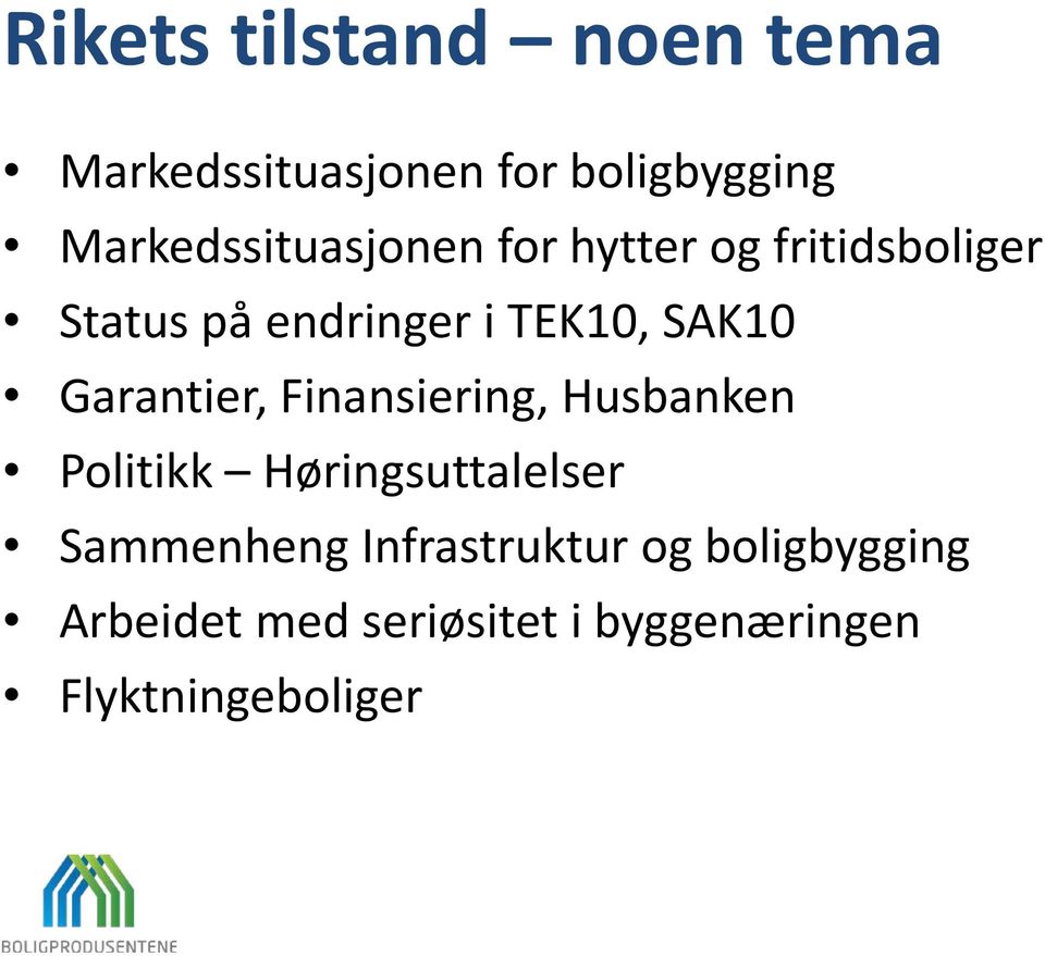 SAK10 Garantier, Finansiering, Husbanken Politikk Høringsuttalelser