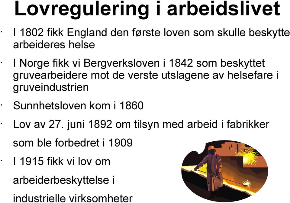 helsefare i gruveindustrien Sunnhetsloven kom i 1860 Lov av 27.